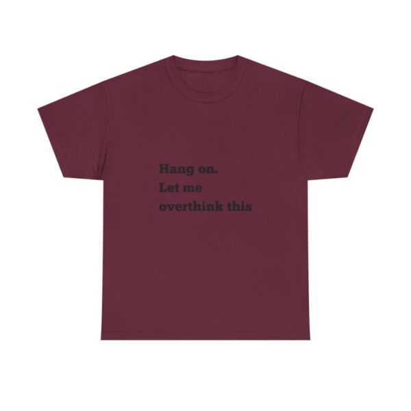 Hang On Let Me Overthink This Unisex Heavy Cotton Tee, Overthinker Tee, Overthinking T-Shirt, Funny Graphic Tee, Gift for Worrier, Classic - Image 25
