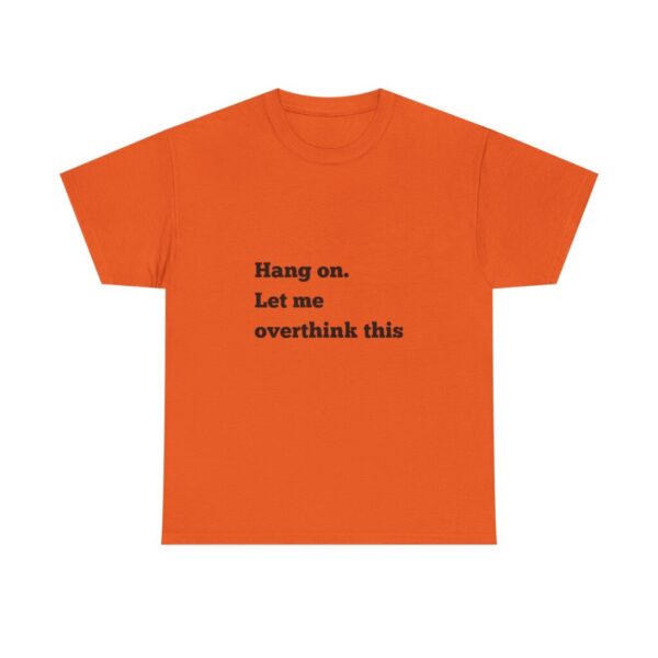 Hang On Let Me Overthink This Unisex Heavy Cotton Tee, Overthinker Tee, Overthinking T-Shirt, Funny Graphic Tee, Gift for Worrier, Classic - Image 21