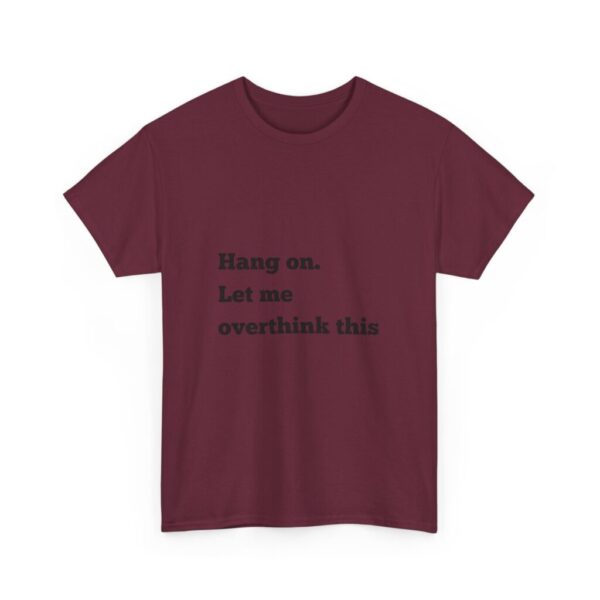 Hang On Let Me Overthink This Unisex Heavy Cotton Tee, Overthinker Tee, Overthinking T-Shirt, Funny Graphic Tee, Gift for Worrier, Classic - Image 27