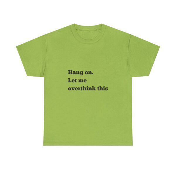 Hang On Let Me Overthink This Unisex Heavy Cotton Tee, Overthinker Tee, Overthinking T-Shirt, Funny Graphic Tee, Gift for Worrier, Classic - Image 33