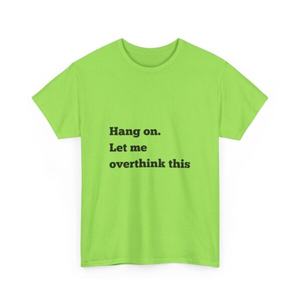 Hang On Let Me Overthink This Unisex Heavy Cotton Tee, Overthinker Tee, Overthinking T-Shirt, Funny Graphic Tee, Gift for Worrier, Classic - Image 31